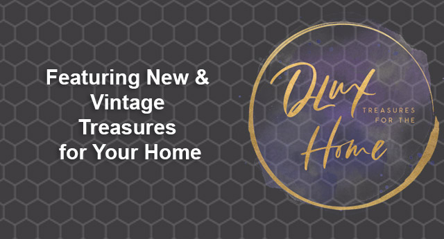 DLUX Treasures for the Home